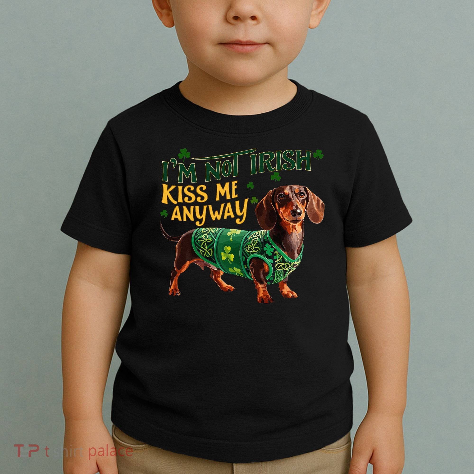 IM Not Irish But Kiss Me Anyway Dachshund St. Patrick Day Toddler T-Shirt