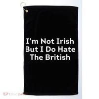 I’m Not Irish But I Do Hate The British Golf Towel thumb 0