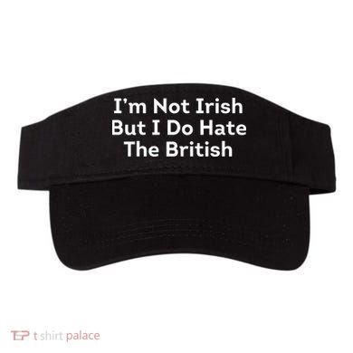 I’m Not Irish But I Do Hate The British Visor