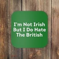 I’m Not Irish But I Do Hate The British Coaster thumb 0