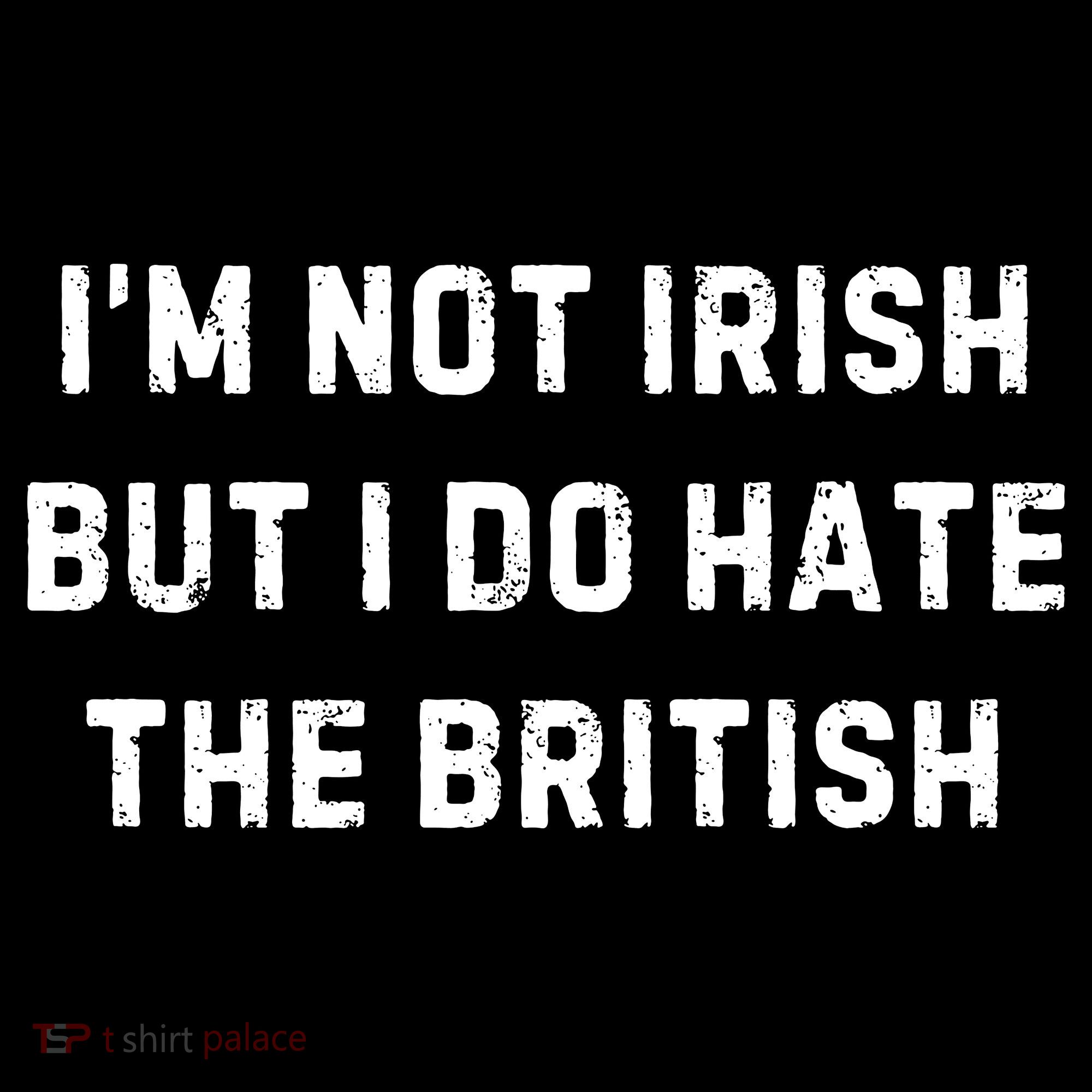 I’M Not Irish But I Do Hate The British Funny Quote Women's Hoodie
