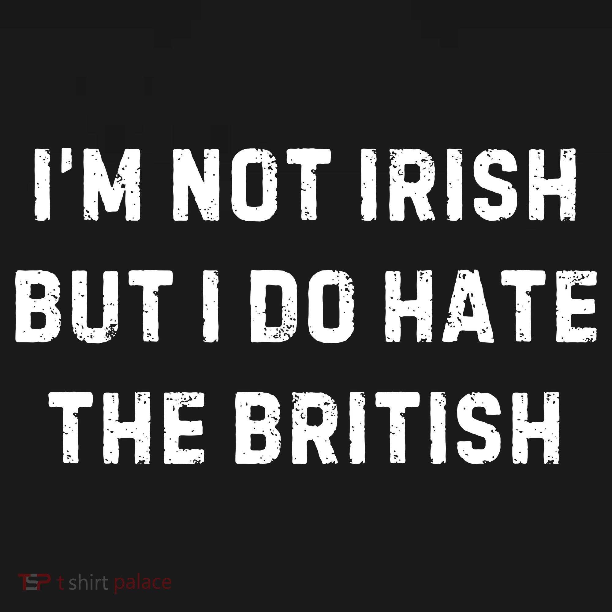 I’M Not Irish But I Do Hate The British Funny Quote Women's Tank Top