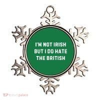 I’M Not Irish But I Do Hate The British Funny Quote Ornament thumb 0