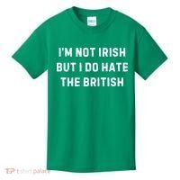 I’M Not Irish But I Do Hate The British Funny Quote Kids T-Shirt thumb 0