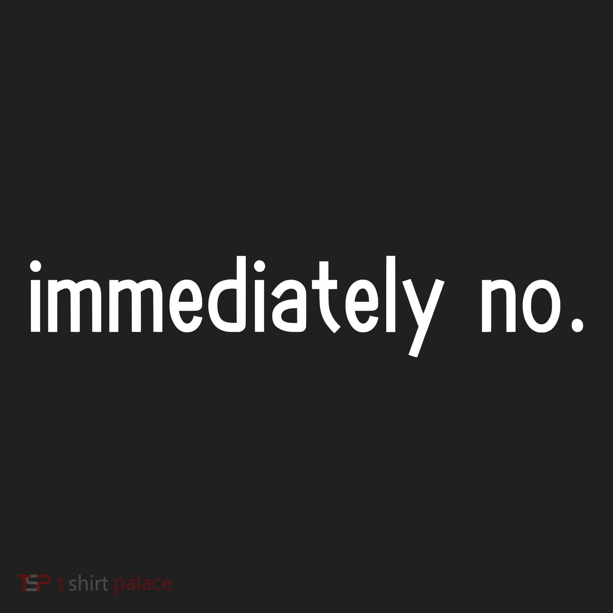 Immediately No Tumbler