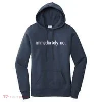 Immediately No Women's Hoodie thumb 0
