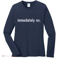 Immediately No Women's Long Sleeve Shirt thumb 0