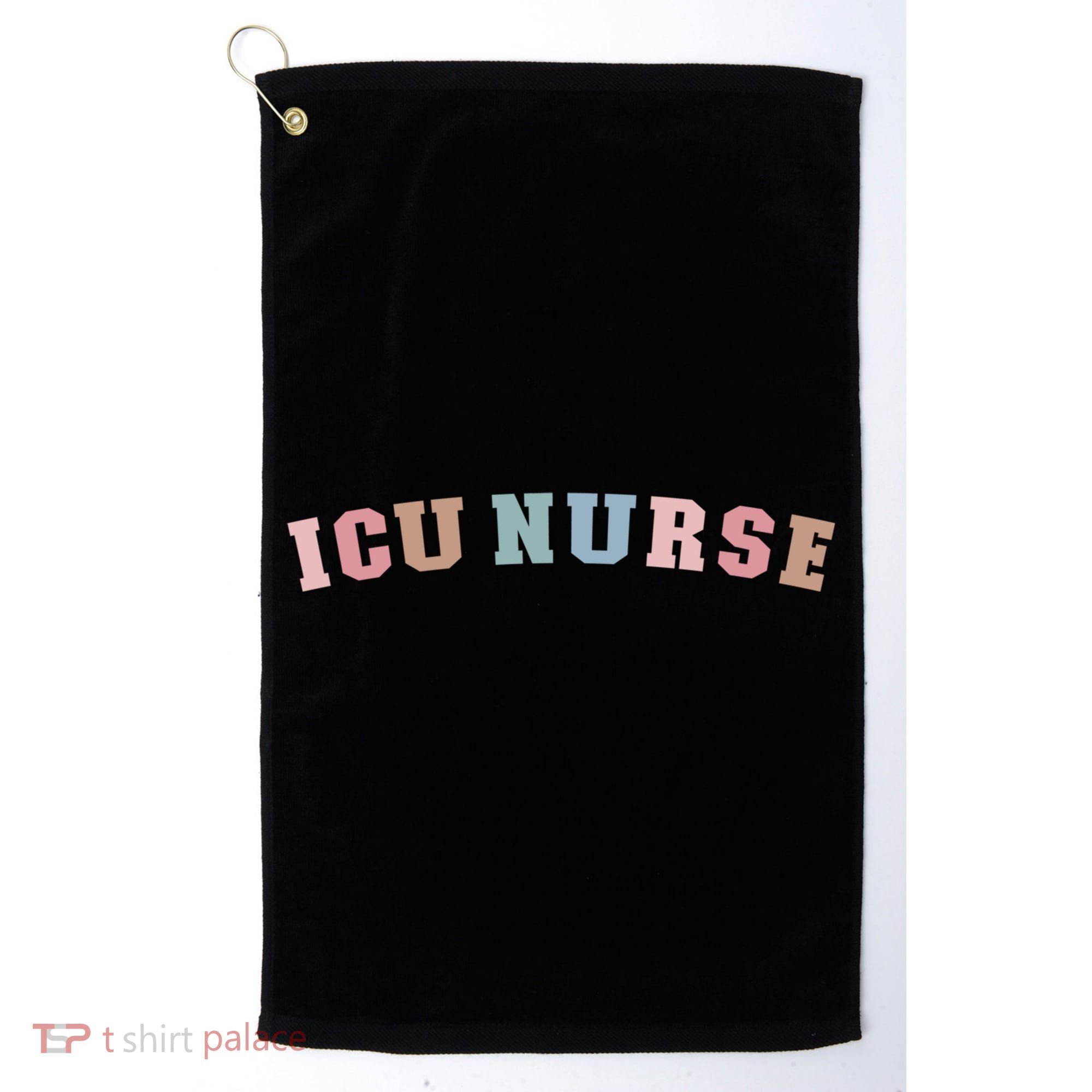 Icu Nurse Intensive Care Unit Nurse Icu Nursing Cute Gift Golf Towel