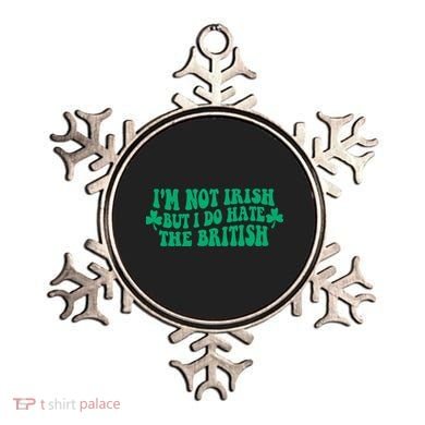 I’m Not Irish But I Do Hate The British Funny St Patrick's Day Irish British Ornament