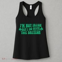 I’m Not Irish But I Do Hate The British Funny St Patrick's Day Irish British Women's Tank Top thumb 3