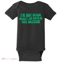 I’m Not Irish But I Do Hate The British Funny St Patrick's Day Irish British Baby Bodysuit thumb 0