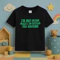 I’m Not Irish But I Do Hate The British Funny St Patrick's Day Irish British Toddler T-Shirt thumb 3