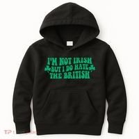 I’m Not Irish But I Do Hate The British Funny St Patrick's Day Irish British Kids Hoodie thumb 0
