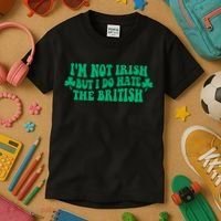 I’m Not Irish But I Do Hate The British Funny St Patrick's Day Irish British Kids T-Shirt thumb 3