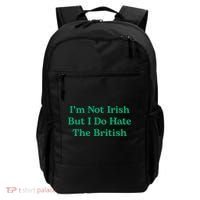 I’m Not Irish But I Do Hate The British Funny St Patrick's Day Irish British Backpack thumb 0
