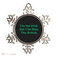 I’m Not Irish But I Do Hate The British Funny St Patrick's Day Irish British Ornament thumb 0