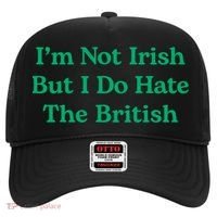 I’m Not Irish But I Do Hate The British Funny St Patrick's Day Irish British Hat thumb 0