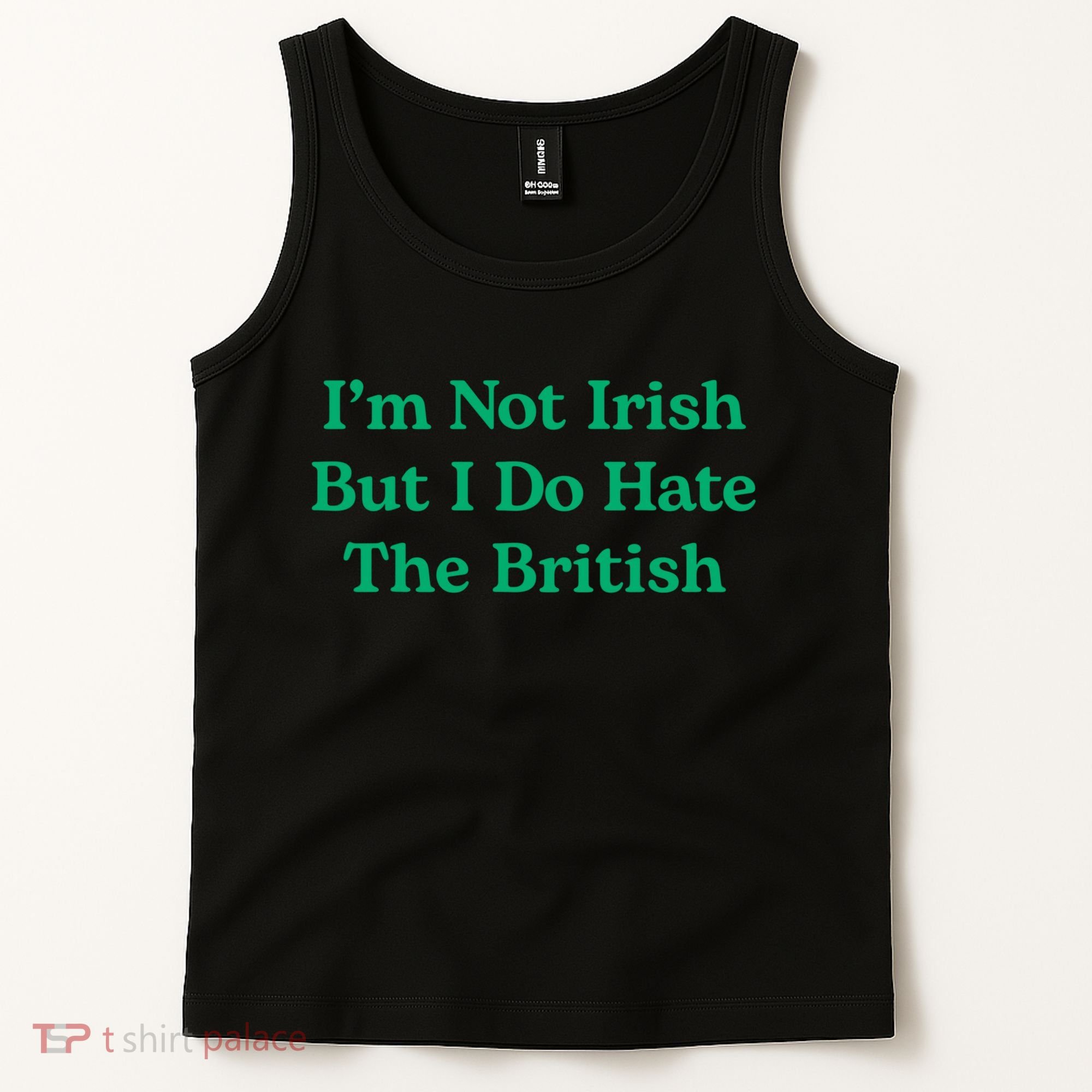 I’m Not Irish But I Do Hate The British Funny St Patrick's Day Irish British Tank Top