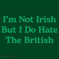 I’m Not Irish But I Do Hate The British Funny St Patrick's Day Irish British Mousepad thumb 1