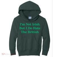 I’m Not Irish But I Do Hate The British Funny St Patrick's Day Irish British Kids Hoodie thumb 0