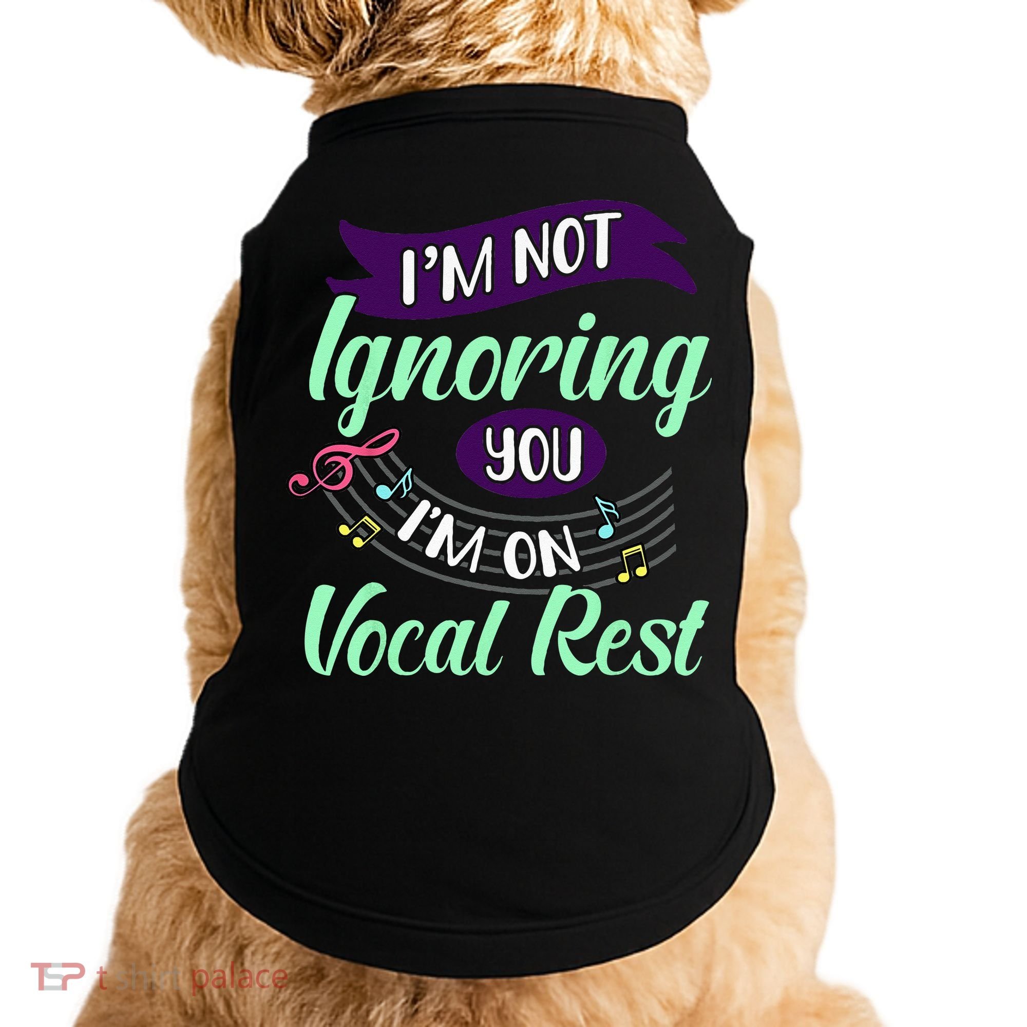 Im Not Ignoring You Im On Vocal Rest Funny Choir Quote Doggie Tank