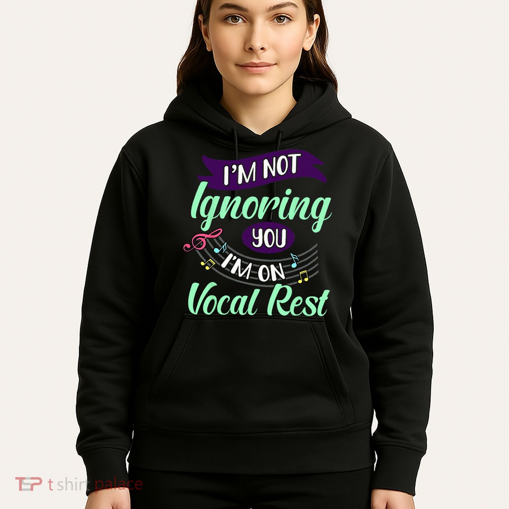 Im Not Ignoring You Im On Vocal Rest Funny Choir Quote Hoodie