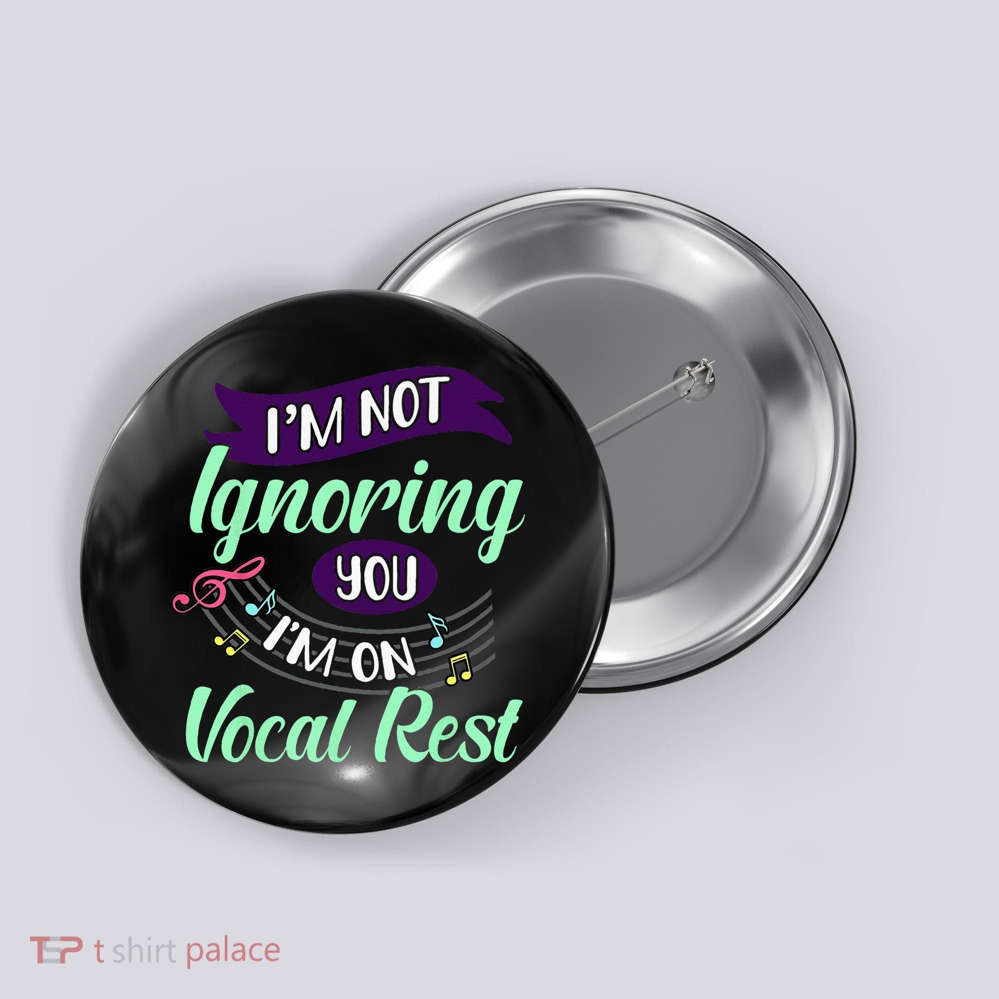 Im Not Ignoring You Im On Vocal Rest Funny Choir Quote Button