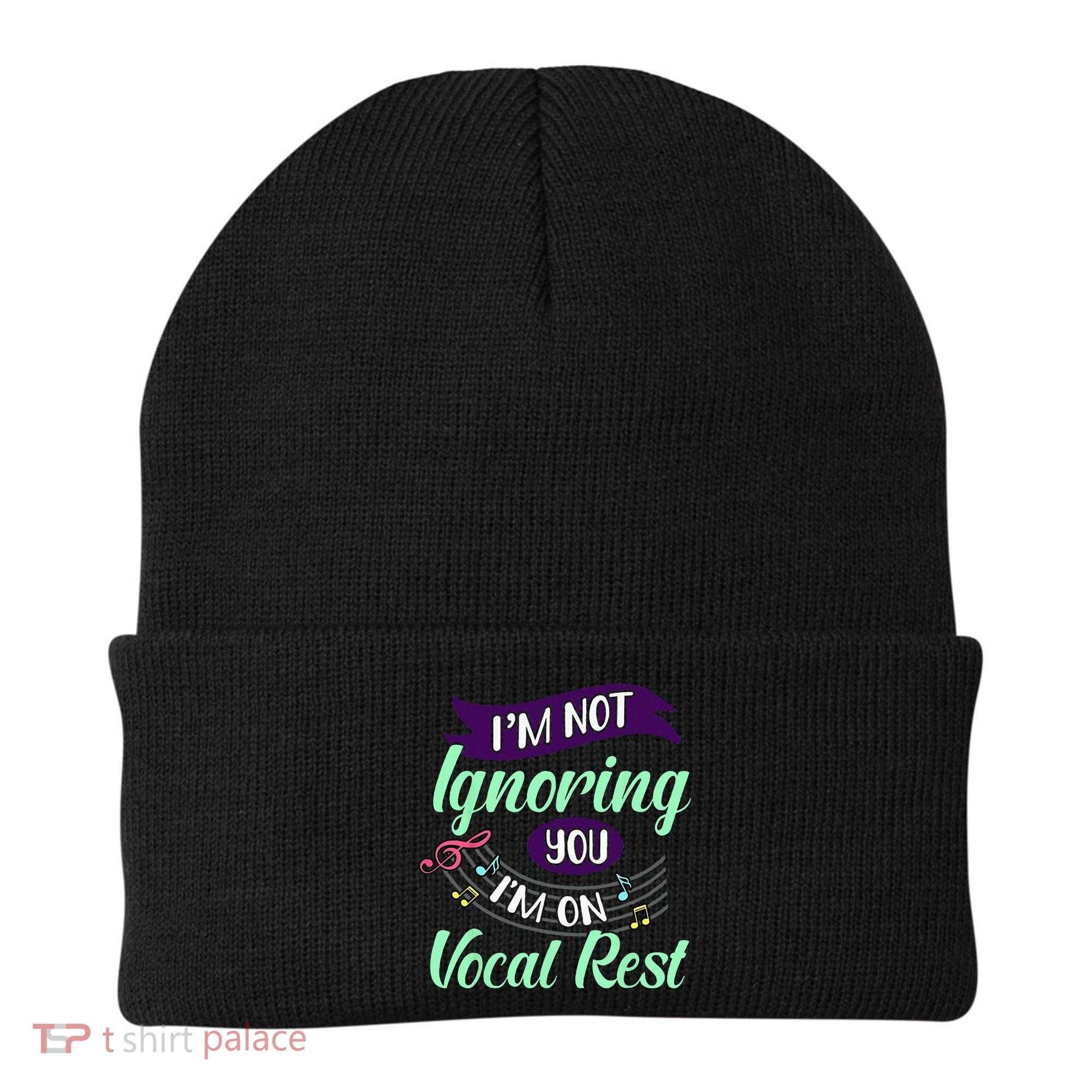 Im Not Ignoring You Im On Vocal Rest Funny Choir Quote Beanie