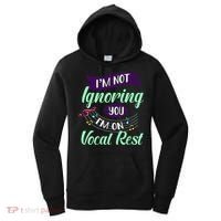 Im Not Ignoring You Im On Vocal Rest Funny Choir Quote Women's Hoodie thumb 0