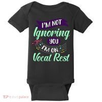 Im Not Ignoring You Im On Vocal Rest Funny Choir Quote Baby Bodysuit thumb 0