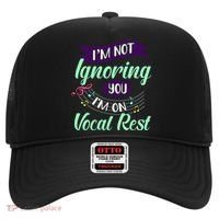Im Not Ignoring You Im On Vocal Rest Funny Choir Quote Hat thumb 0