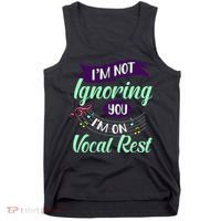 Im Not Ignoring You Im On Vocal Rest Funny Choir Quote Tank Top thumb 0