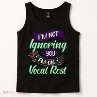 Im Not Ignoring You Im On Vocal Rest Funny Choir Quote Tank Top thumb 2