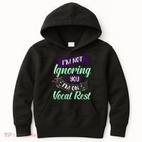 Im Not Ignoring You Im On Vocal Rest Funny Choir Quote Kids Hoodie thumb 0