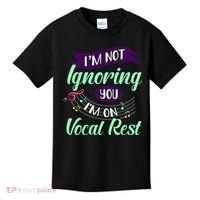 Im Not Ignoring You Im On Vocal Rest Funny Choir Quote Kids T-Shirt thumb 0