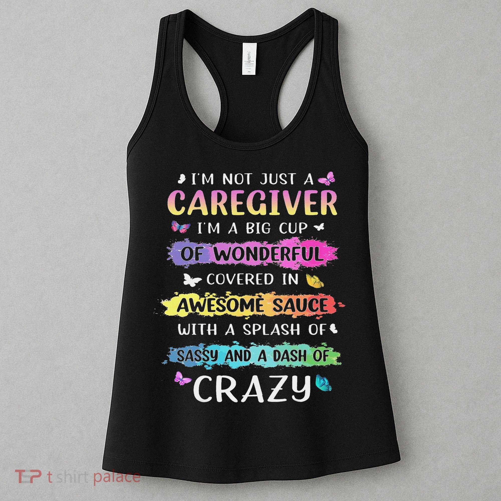 I'm Not Just A Caregiver I'm A Big Cup Of Wonderful Covered Women's Tank Top