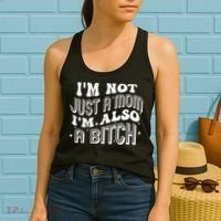 IM Not Just A Mom IM Also A Bitch Women's Tank Top thumb 2