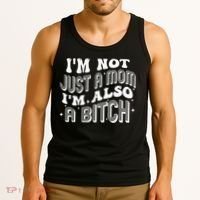 IM Not Just A Mom IM Also A Bitch Tank Top thumb 3