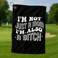 IM Not Just A Mom IM Also A Bitch Golf Towel thumb 1