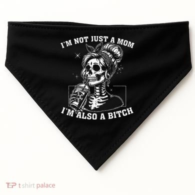 IM Not Just A Mom IM Also A Bitch Skull USA-Made Doggie Bandana