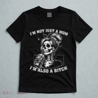 IM Not Just A Mom IM Also A Bitch Skull T-Shirt thumb 5