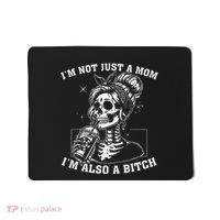IM Not Just A Mom IM Also A Bitch Skull Mousepad thumb 0