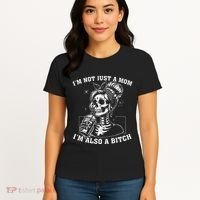 IM Not Just A Mom IM Also A Bitch Skull Women's T-Shirt thumb 4