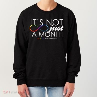 Its Not Just A Month Autism Awareness Women's Sweatshirt
