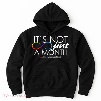 Its Not Just A Month Autism Awareness Hoodie