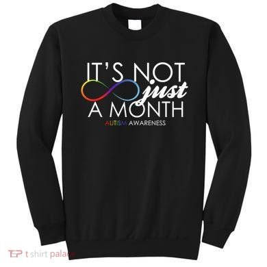 Its Not Just A Month Autism Awareness Sweatshirt