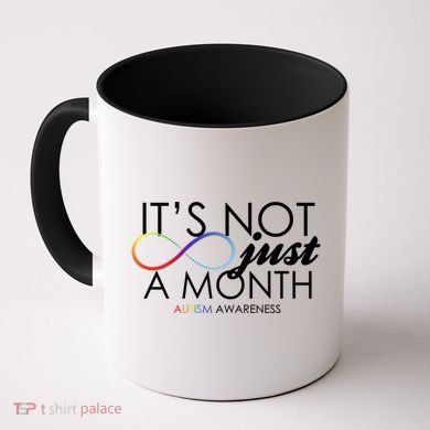 Its Not Just A Month Autism Awareness Coffee Mug