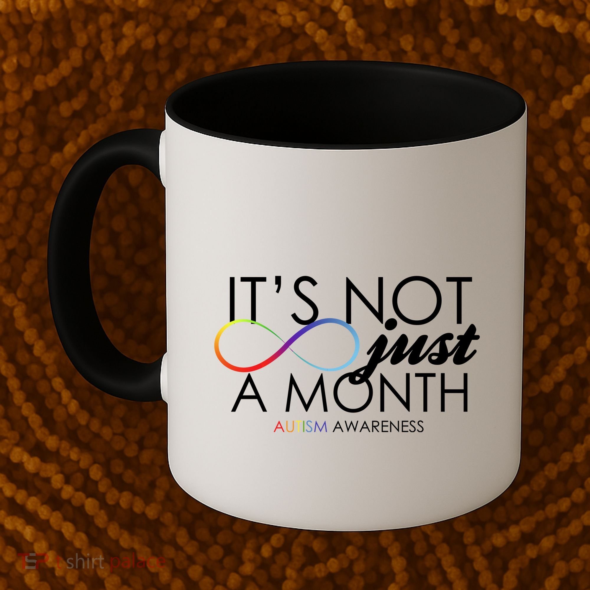 Its Not Just A Month Autism Awareness Coffee Mug