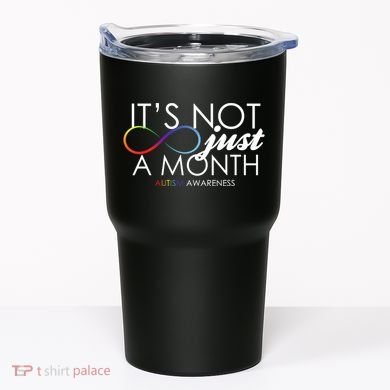 Its Not Just A Month Autism Awareness Tumbler