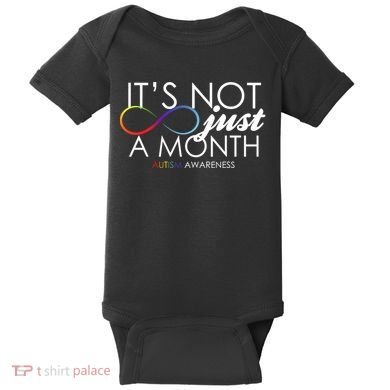 Its Not Just A Month Autism Awareness Baby Bodysuit